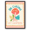 Be Curious Not Judgemental Canvas Print